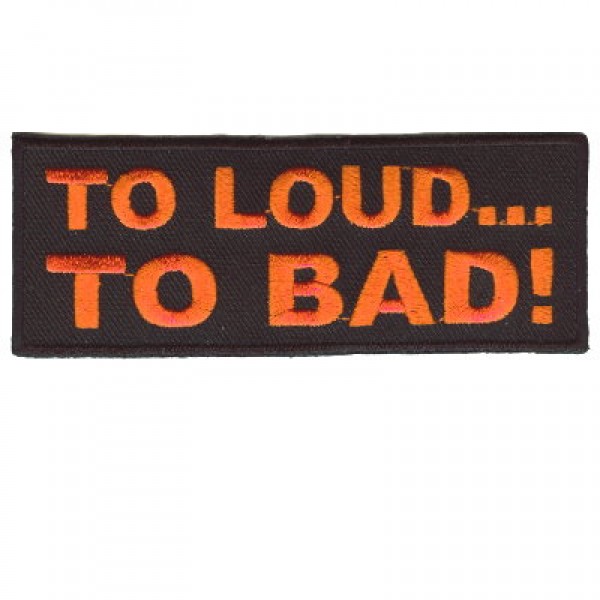 To Loud To Bad patch To Loud To Bad patch