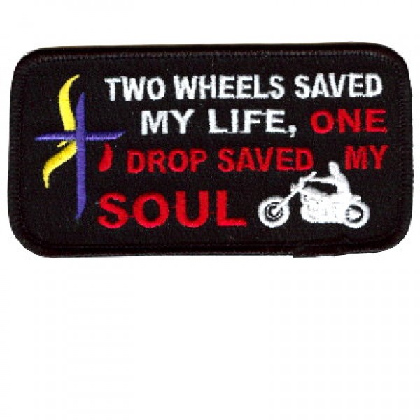 2 Wheels saved my Life 1 Drop saved Soul patch 2 Wheels saved my Life 1 Drop saved Soul patch