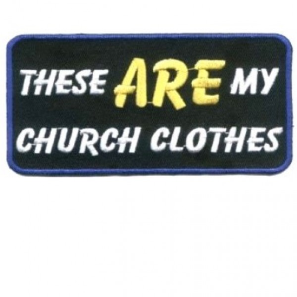 These ARE my Church Clothes Blue Patch