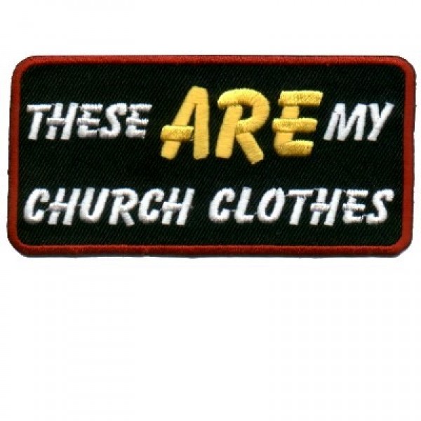 These ARE my Church Clothes Red Patch