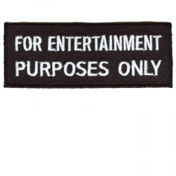 For entertainment purposes only patch For entertainment purposes only patch