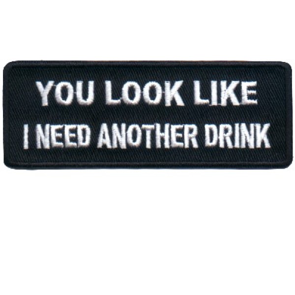 You Look Like I need another Drink You Look Like I need another Drink