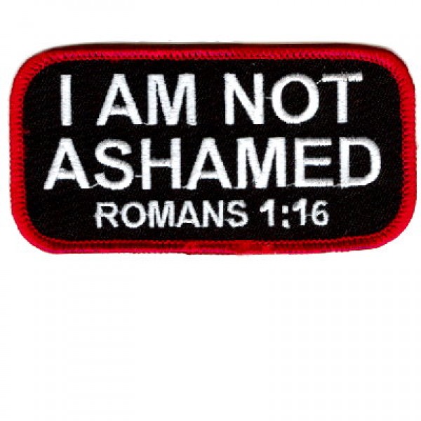 I am NOT ASHAMED patch I am NOT ASHAMED patch