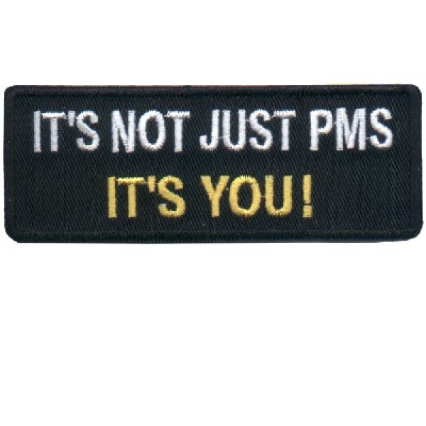 Not PMS Its You Not PMS Its You