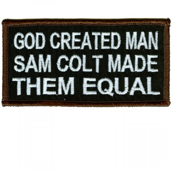 God created man, Sam Colt made them Equal